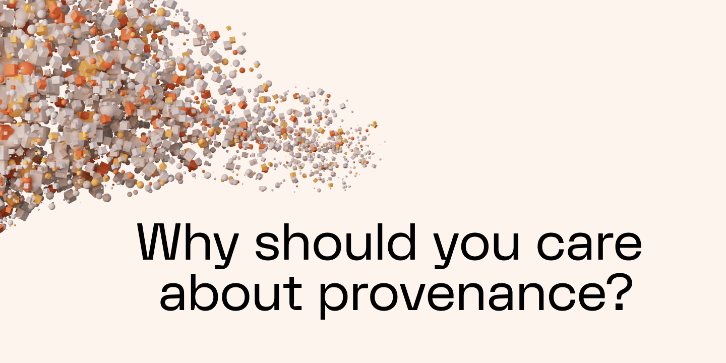 Why should you care about provenance?